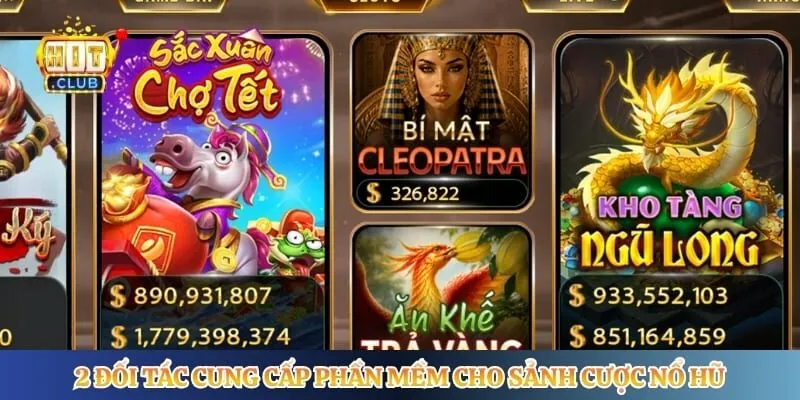 Nổ Hũ Hitclub 2 đối tác cung cấp phần mềm cho sảnh cược nổ hũ