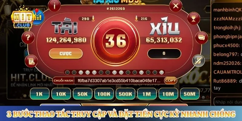 Tài Xỉu MD5 Hitclub - Sân Chơi Lắc Xí Ngầu Hấp Dẫn 3 bước thao tác truy cập và đặt tiền cực kỳ nhanh chóng