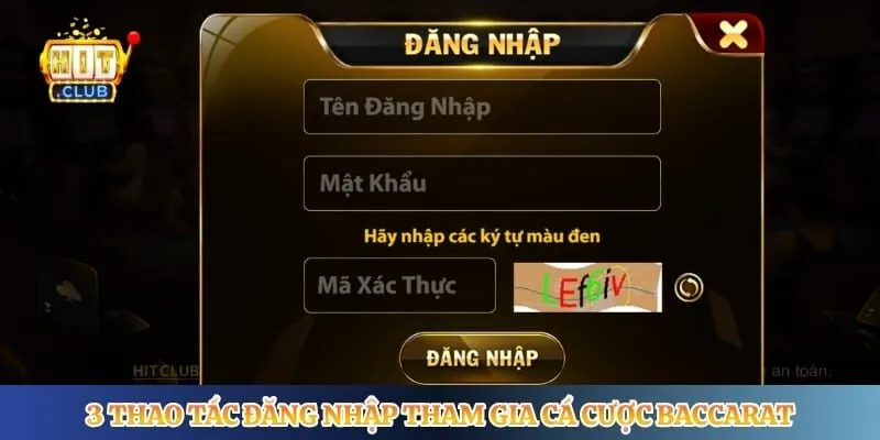 Baccarat Hitclub - Trò Chơi Đánh Bài Đổi Thưởng Hấp Dẫn 3 thao tác đăng nhập tham gia cá cược baccarat