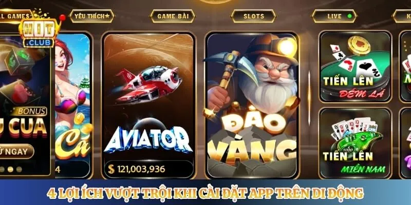 Tải App Hitclub 4 lợi ích vượt trội khi cài đặt app trên di động