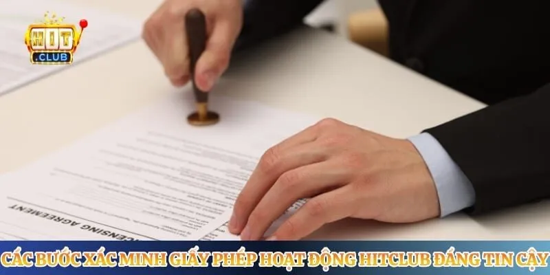 Giấy Phép Hoạt Động Hitclub Các bước xác minh giấy phép hoạt động Hitclub đáng tin cậy