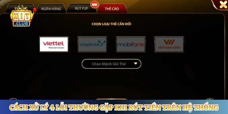 Rút Tiền Hitclub Cách xử lý 4 lỗi thường gặp khi rút tiền trên hệ thống