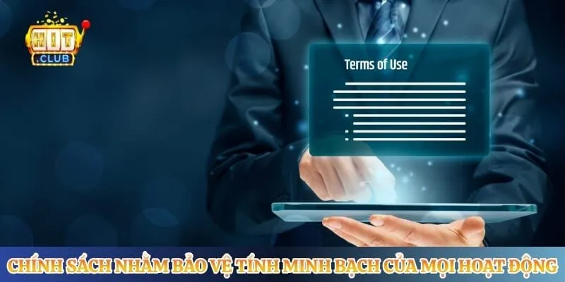 Điều Khoản Điều Kiện Hitclub Chính sách nhằm bảo vệ tính minh bạch của mọi hoạt động