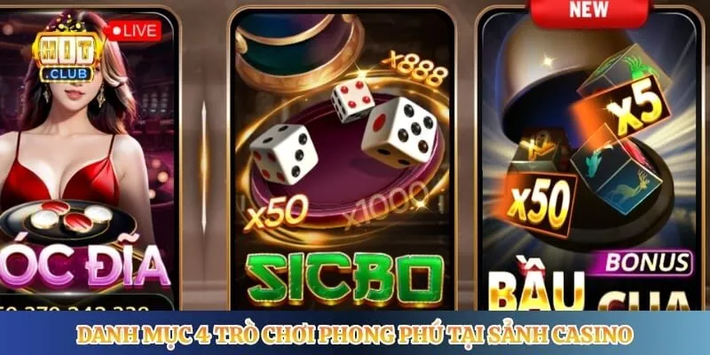 Casino Hitclub Danh mục 4 trò chơi phong phú tại sảnh casino