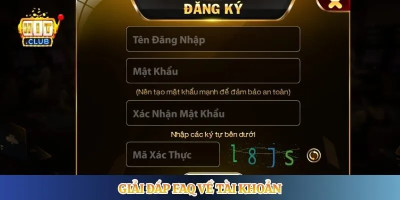 Câu Hỏi Thường Gặp Hitclub Giải đáp FAQ về tài khoản