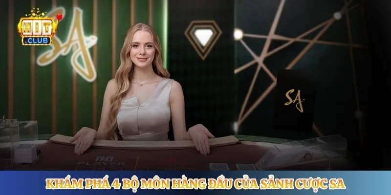 SA Gaming - Không Gian Live Casino Uy Tín Hàng Đầu Khám phá 4 bộ môn hàng đầu của sảnh cược SA