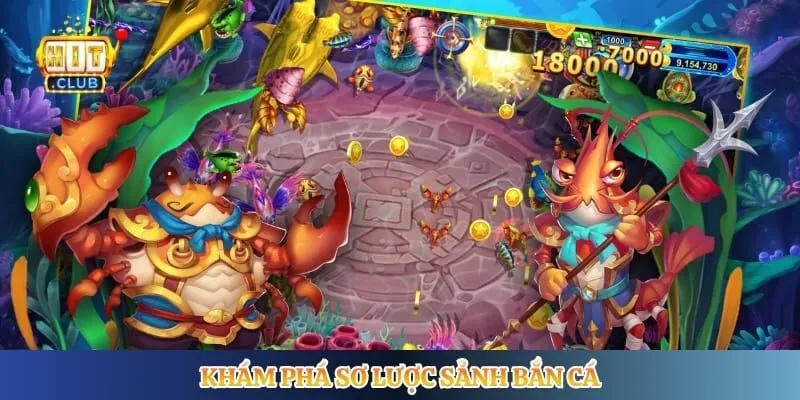Bắn Cá Hitclub Khám phá sơ lược sảnh bắn cá