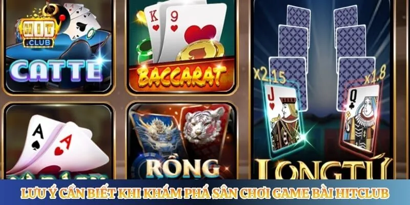 Game Bài Hitclub Lưu ý cần biết khi khám phá sân chơi game bài Hitclub