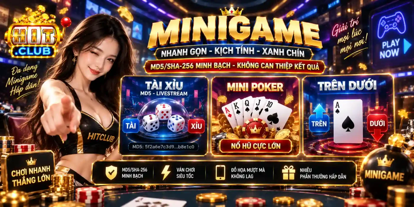 Minigame Hitclub - Mã Hash Công Khai, Nặn Cực Mượt